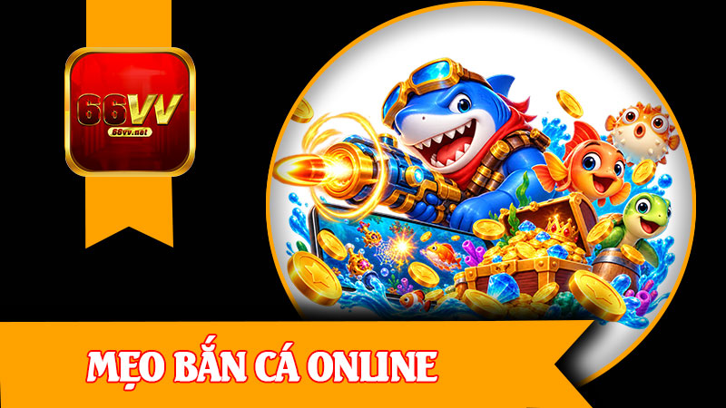Mẹo Bắn Cá Online