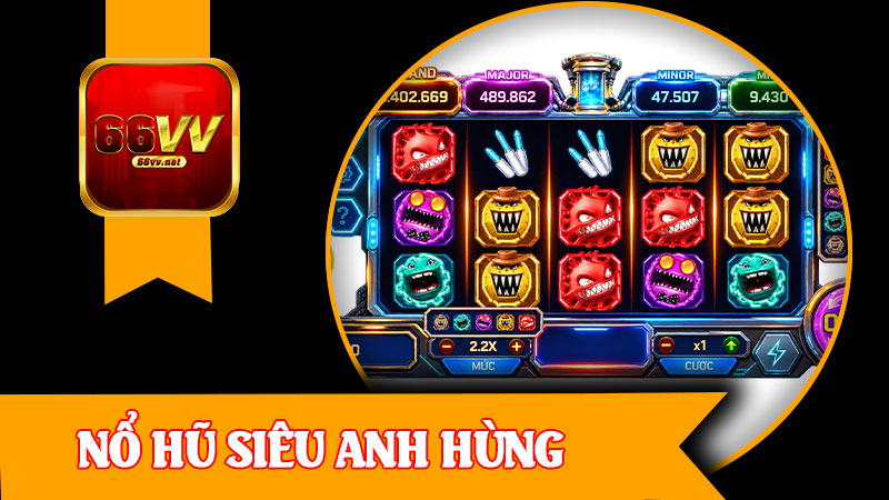 Nổ Hũ Siêu Anh Hùng